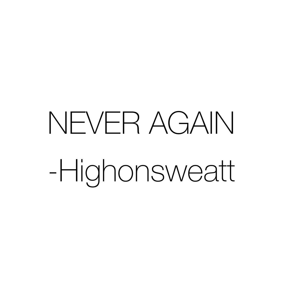 highonsweatt's tweet photo. #NEVERAGAIN means NEVER AGAIN https://t.co/iXS0OWOE1E