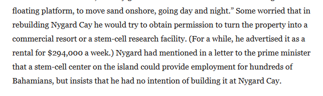 Nygard thought about building a stem cell research facility on his land?Oh, and this: "he enlisted the help of Sitrick and Company, a LA P.R. ... firm that.. has represented the Church of Scientology and Jeffrey Epstein" https://www.vanityfair.com/news/2015/12/peter-nygard-louis-bacon-legal-battle-bahamas