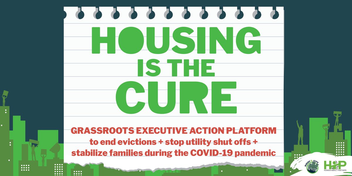 Right to the City Alliance +  @HumanImpact_HIP are proud to roll out:  #HousingIsTheCure Grassroots Executive Action Platform to end evictions + stop utility shut offs + stabilize families during the COVID-19 pandemic.READ THIS THREAD FOR MORE 