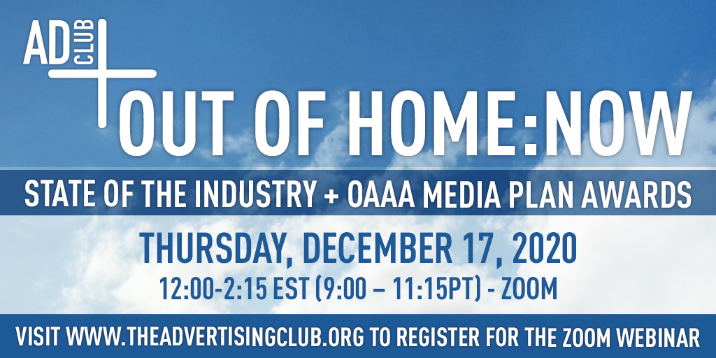 Participation is free this year. Tune in for a great lineup.
Out of Home:NOW 2020 STATE OF THE INDUSTRY + OAAA MEDIA PLAN OF THE YEAR AWARDS
Date: Thursday, December 17th, 2020
Time: 12:00 - 2:30 PM (EST) @AdClubny #ADClubNY #OOHNOW
lnkd.in/ex6QTbM