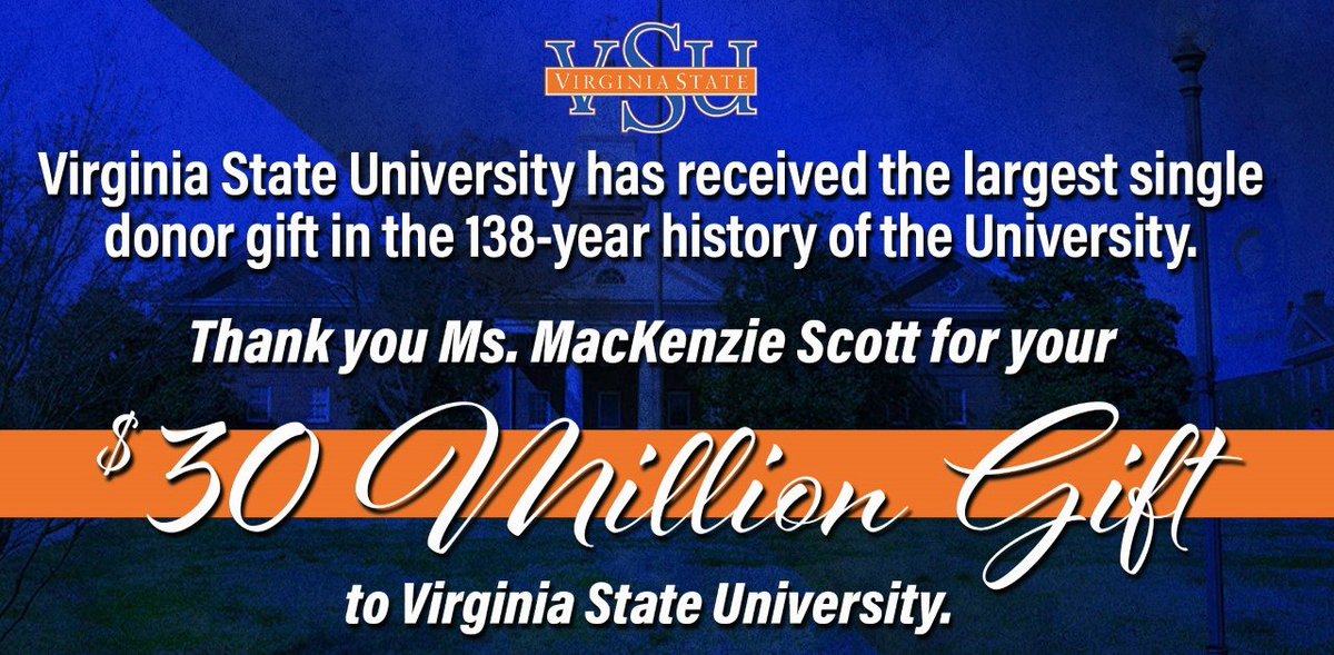 Virginia State University (VSU) has received the largest single donor gift in the 138-year history of the University.  Author and Philanthropist MacKenzie Scott has gifted VSU $30 Million.