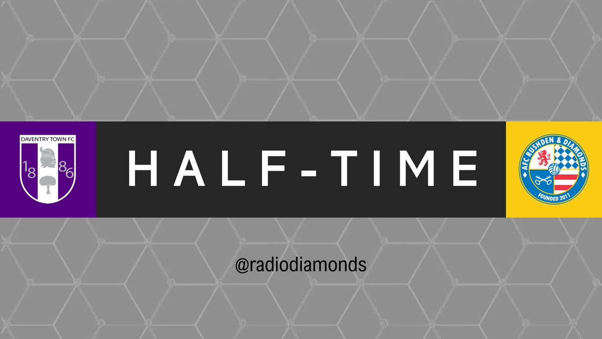 HT: Daventry Town 1-1 AFC Rushden &amp; Diamonds
