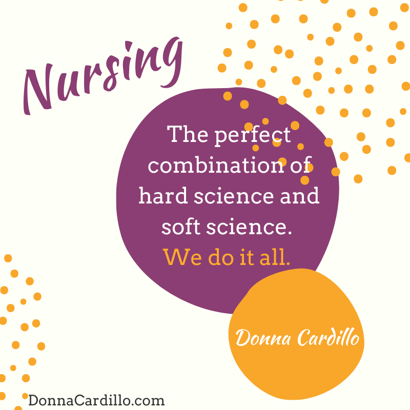 DonnaCardilloRN's tweet photo. Nursing – The perfect combination of hard science and soft science. We do it all. -Donna Cardillo #nursing #science #HC #NurseTweet #NurseTwitter https://t.co/EGqI7nD7ew