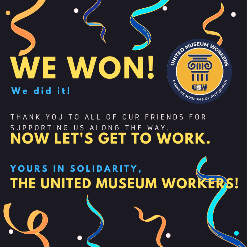 UMWpgh's tweet photo. WE WON! We did it! Thank you to all of our friends for supporting us along the way. Now let’s get to work.

Not only did we win our union … 

We won a wall-to-wall union with everyone in one big unit together across all museums ...

@UMWpgh  #UnionYes @steelworkers https://t.co/2QhWlDkbfH