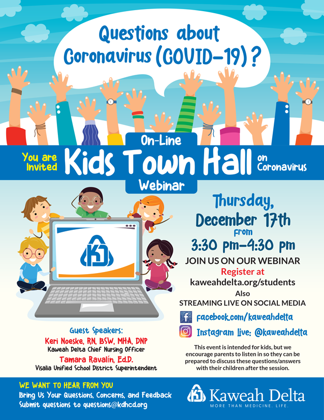 kaweahhealth's tweet photo. What questions do your kids have about #COVID19? Email questions@kdhcd.org &amp; we'll help answer them at our virtual town hall for kids at 3:30 PM this Thursday, 12/17. Guest speakers include VUSD Superintendent Dr. Tamara Ravalin &amp; Keri Noeske, #KaweahDelta Chief Nursing Officer. https://t.co/zMt2gQYnwU
