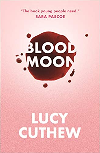 Blood Moon by Lucy Cuthew - another fabulous verse novel. For anyone who loves books about science, complicated friendships, people taking a stand against online shaming, and brilliantly supportive parents, this is a great present.