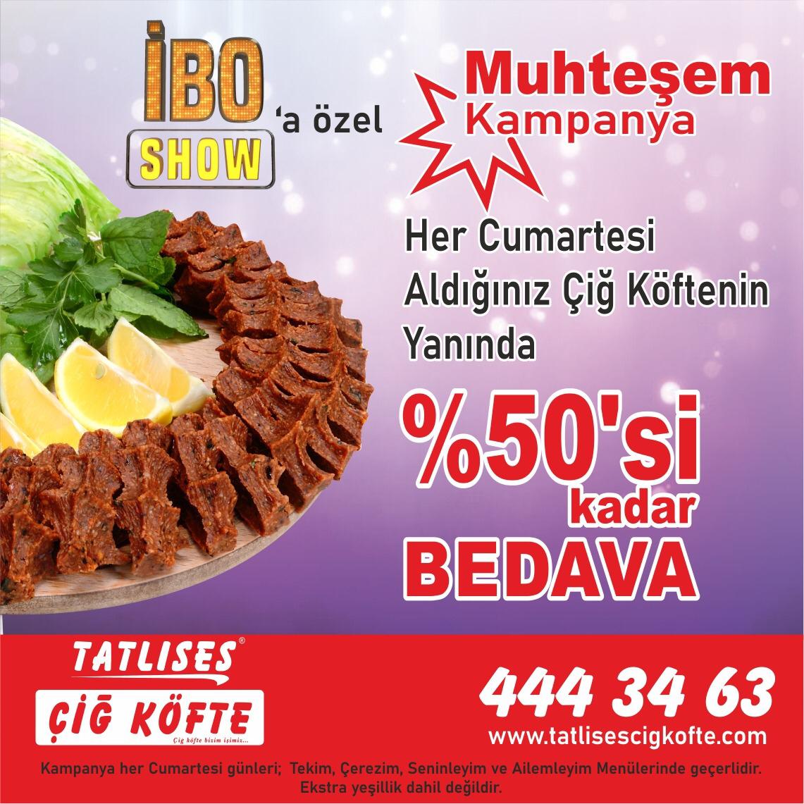 Tatlıses Çiğ Köfteden İbo Show’a özel muhteşem kampanya;
Her cumartesi günü aldığınız çiğ köftenin yanında %50’si kadar çiğ köfte bedava 
📍tatlisescigkofte.com
☎️444 34 63
#tatlisescigkofte #tatlises #ibrahimtatlıses  #çiğköfte #iboshow #ahmettatlises #tatliseskebap #kampanya