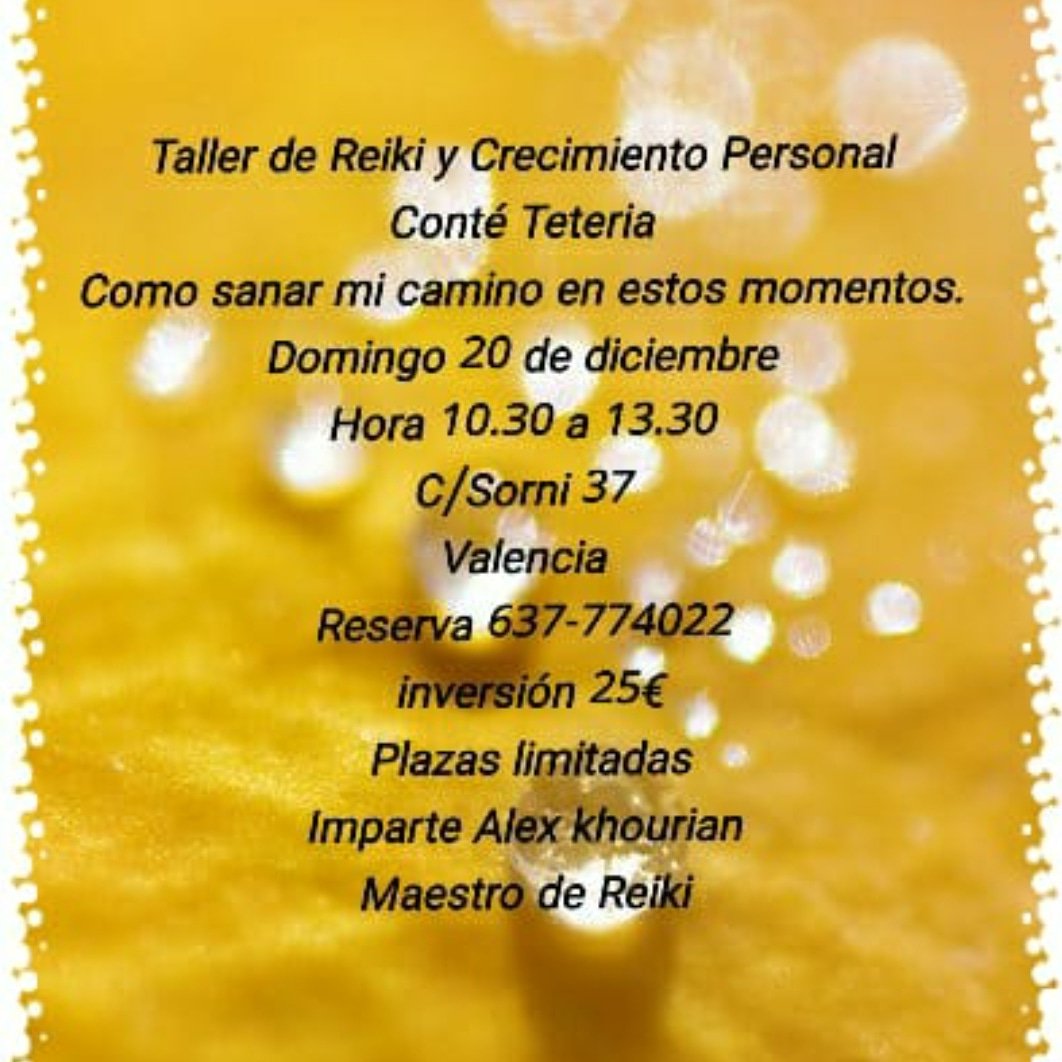 ConteTeteria's tweet photo. Taller de Crecimiento Personal 
Domingo 20 diciembre 
10.30 
Conté Teteria 
Sorní 37
VALENCIA 
637-774022 
Imparte Alex khourian Maestro de Reiki https://t.co/dHOCJgqdWB