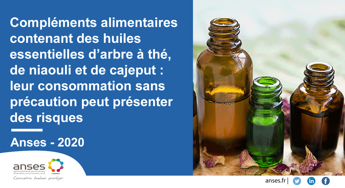 Compléments alimentaires contenant des huiles essentielles d'arbre à thé,  de niaouli et de cajeput : leur consommation sans précaution peut présenter  des risques