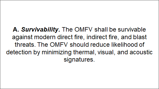 Unsurprising desire to prioritise survivability, stated as #1 priority. At this stage specifics are unclear, but for contemporary ATGM/KE you need APS, ERA & some rather fancy composites. Even then overmatch will be tough in conjunction with mobility/transportability aspirations