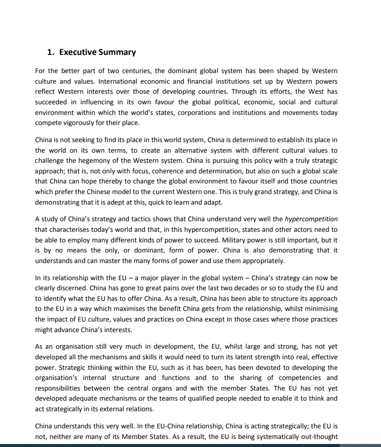 China understands this very well. In the EU-China relationship, China is acting strategically; the EU is not, neither are many of its Member States. As a result, the EU is being systematically out-thought and outmaneuvered by China.