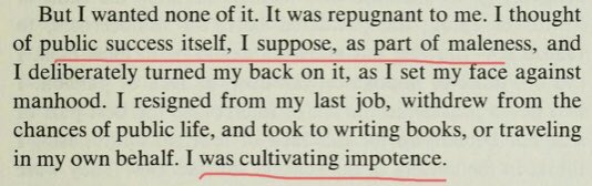 Jan, I think, recognised he has reached the summit of his ambitions as a man. He is by now quite successful. He turns his back on worldly success, which he equated with maleness. He is going to retreat to impotence, which he associated with being a woman. Thanks Jan.