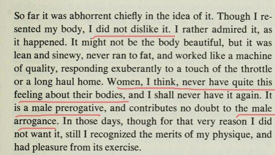 Jan was able to find much to celebrate about his maleness. Like a lot of late transitioners he had a degree of prowess in pursuits he only associates with males. Women, he states, cannot claim to feeling this way about our bodies. A man telling women about our bodies. Shocker!