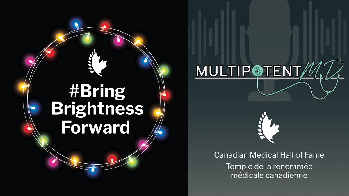 CdnMedHallFame's tweet photo. @MultipotentMD helped #BringBrightnessForward with the #CMHF Excellence in Medicine Podcast Series that aims to inspire the next generation of change makers through the sharing of #CMHFLaureate & Award Recipient stories. https://t.co/xn0oBZTGga https://t.co/aXGGAX9vo4