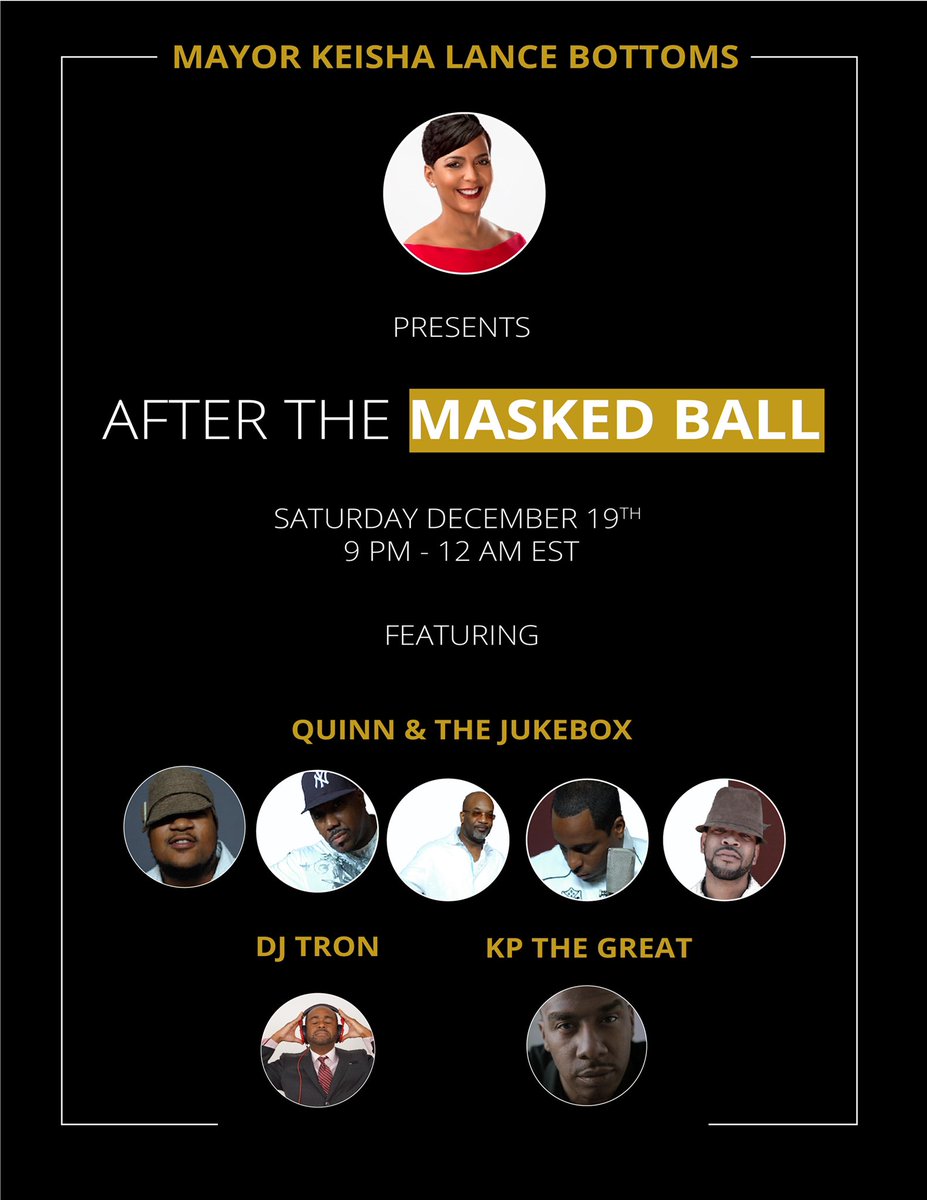 CityofAtlanta's tweet photo. Mayor @KeishaBottoms invites you to the “2020 Virtual After the Masked Ball”
 
Support the Mayor’s Youth Scholarship Program &amp; join the party online, 12/19 at 9:00 PM. 

Performers: @DJTronnyBlaze, @quinnmusic + @jukeboxatlanta &amp; @KawanPrather. 

Tickets: https://t.co/SnKtvFkdYc https://t.co/5od1tCaqmh