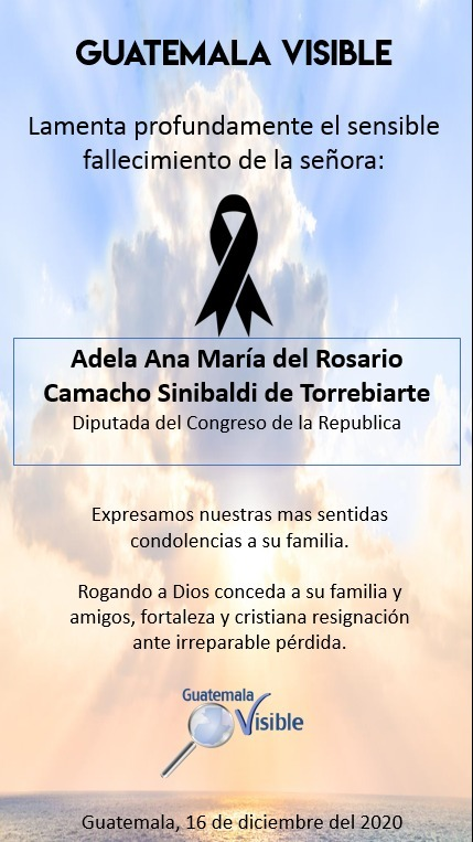 guatevisible's tweet photo. El equipo de @guatevisible lamenta profundamente el sensible fallecimiento de la Diputada Adela Ana María del Rosario Camacho Sinibaldi de Torrebiarte y expresamos nuestras más sentidas condolencias a su familia. https://t.co/ZLhp4uqXWT
