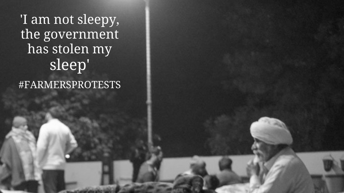 'I am not sleepy, the government has stolen my sleep'  #FarmersProtests n/10 Shadab Farooq