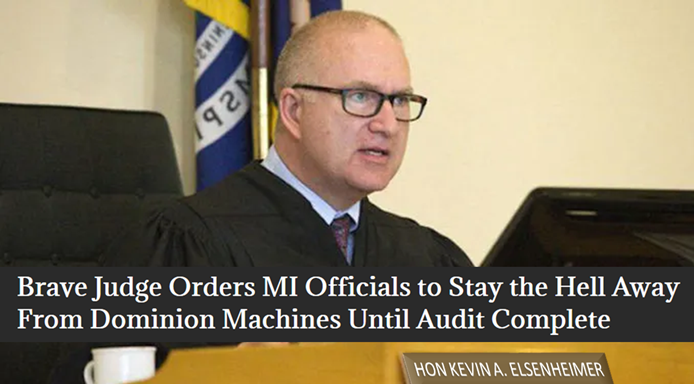 Just in - MI Judge orders Public Officials to stay away from Dominion Machines until Audit Is Complete.kek.Does he have life insurance? Someone please tell Judge Elsenheimer D's hire their own Armies! [MS13, BLM, ANTIFA, etc.]
