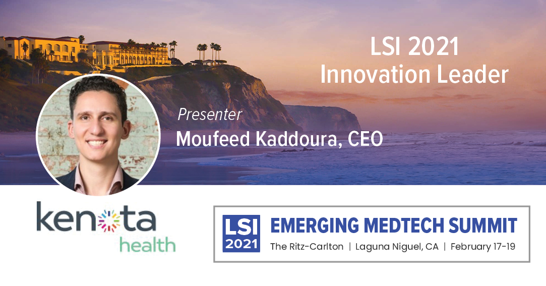 Congratulations to Moufeed Kaddoura, CEO at Kenota Health on being selected as an Innovation Leader at the LSI 2021 Emerging Medtech Summit. 
 
Follow #LSI2021 for updates and information about the event.

Learn More: lsi-medtech.com/2KutS8E