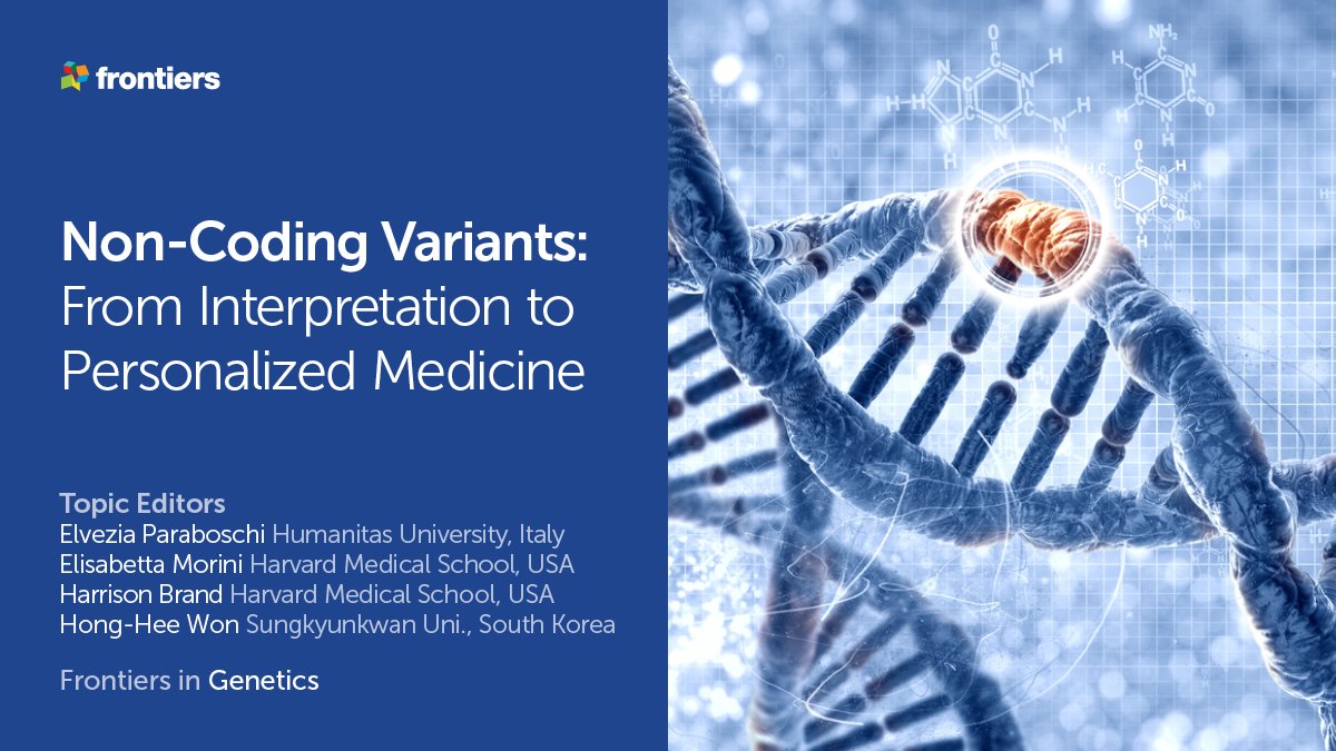 FrontGenetics's tweet image. New Topic &quot;#NonCodingVariants: From #Interpretation to #PersonalizedMedicine&quot; led by Drs Elvezia Maria Paraboschi @HumanitasMilano, Elisabetta Morini and Harrison Brand @Harvard and @hongheeW is open for submissions. Submit here: fro.ntiers.in/3oa7