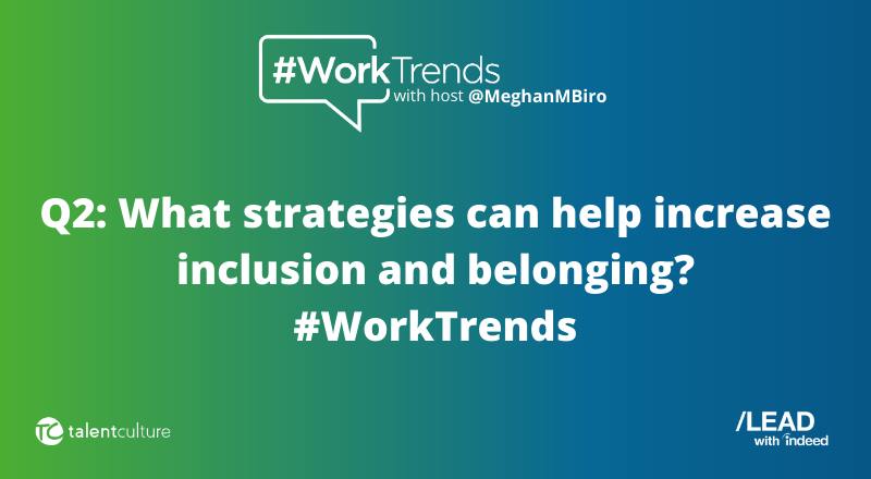 TalentCulture's tweet photo. Q2: What strategies can help increase inclusion and belonging? #WorkTrends https://t.co/kbMgh8w3Rc