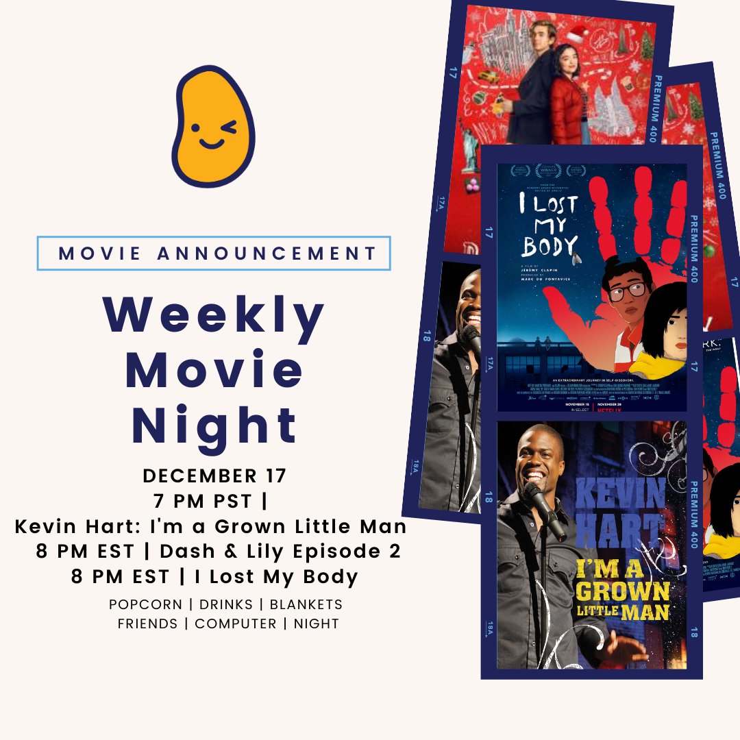 thepotato_tv's tweet photo. For the Thursday Weekly Movie Night, we will have three kickbacks! One is Kevin Hart: I'm a Grown Little Man at 7:00 PM PST. Another is Dash &amp; Lily Episode 2 at 8:00 PM EST. The third one is I Lost My Body at 8:00 PM EST! 
Grab your computer and join us for a virtual movie night! https://t.co/DZnxjmP7zz