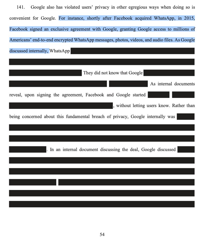 Finally digging into the @TXAG complaint, some incredible allegations jump out (thread): 1) In 2015, @Facebook signed an exclusive agreement *granting @Google access to millions of Americans’ end-to-end encrypted @Whatsapp messages, photos, videos, and audio files* (p54)