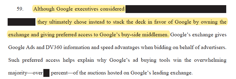 This redaction probably moved markets long-term. "Although Google executives considered ****************************** they ultimately chose instead to stack the deck in favor of Google by owning theexchange and giving preferred access to Google’s buy-side middlemen." /15