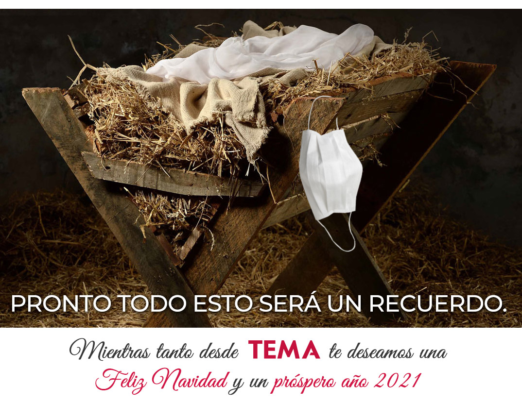 ¡¡Feliz Navidad de parte de todo el equipo de TEMA! 2021, te esperamos con mucha ilusión, volvemos con más ganas y más fuerzas que nunca. ¡¡Avisado quedas 2021!!