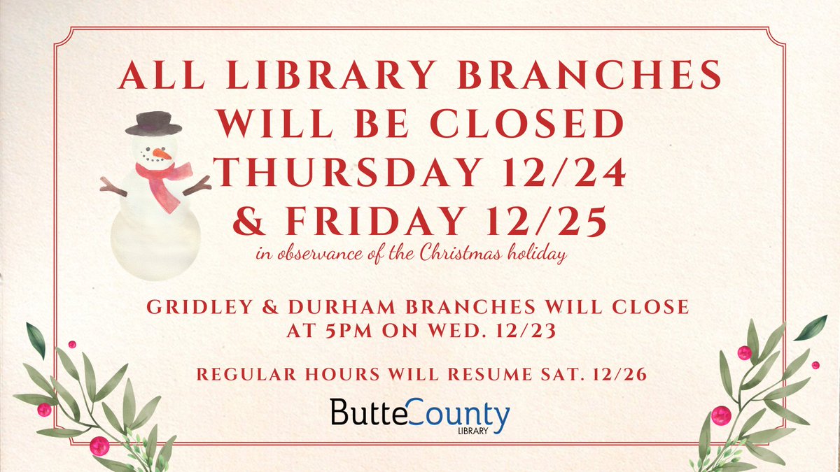 ❄️Happy Holidays from Butte County Library!❄️
**All Library Branches and Library Administration will be closed Thursday, December 24th, and Friday, December 25th in observance of the Christmas Holiday.**
Regular hours will resume Saturday, December 26th.