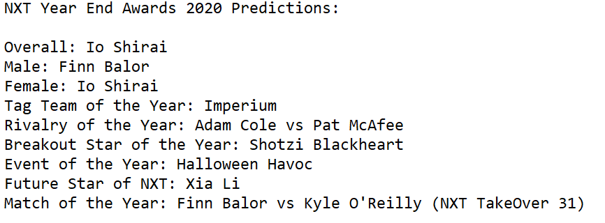MattTheMizfit's tweet photo. So my New Predictions for #NXTYearEndAwards @WWENXT 

#IoShirai 
#FinnBalor
#OReillyVsBalor 
#ColeMcAfee 
#HalloweenHavoc
#IMPERIUM 
#XiaLi 
#ShotziBlackheart https://t.co/zmJ12xwgkq