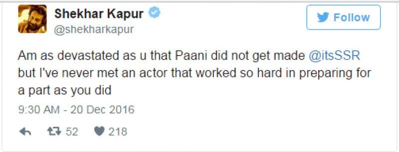 By the end of 2016 he lost 7 project, he didn't give upDecember 20th 2016Shekhar kapoor tweets that Paani is shelved  means on hold or canceled.Coz yash raj films backed out of the project. After wasting soo much of time and losing soo many projects this was unexpected.