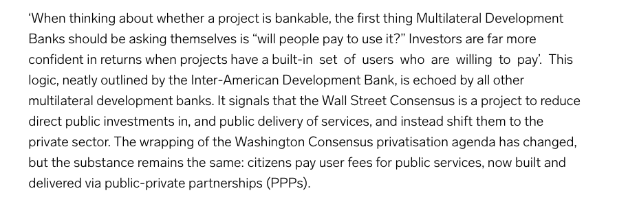 The  #WallStreetConsensus is a new paradigm that frames development as a question of 'producing bankable projects' that can attract institutional investors.Development asset classes = privatisation of social and physical infrastructure via PPPs.