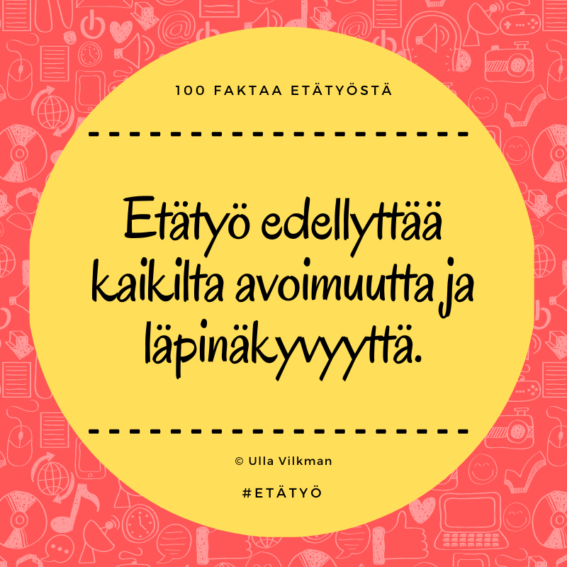 Mitä enemmän selkeyttä, sen helpompi kaikkien on keskittyä olennaiseen. Tärkeää myös miettiä, miten varmistamme, että olennainen tieto on kaikkien saatavilla. Toimintatapoja kehittämällä jokainen meistä voi parantaa läpinäkyvyyttä.

Fakta 50/100
#100faktaa #etätyö #etäjohtaminen