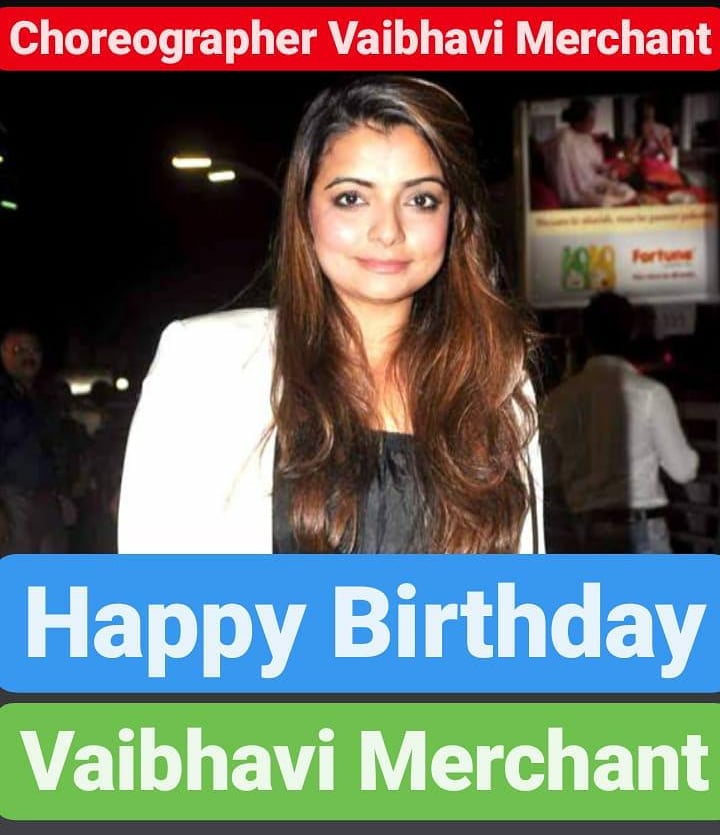 Happy Birthday 
Vaibhavi Merchant    