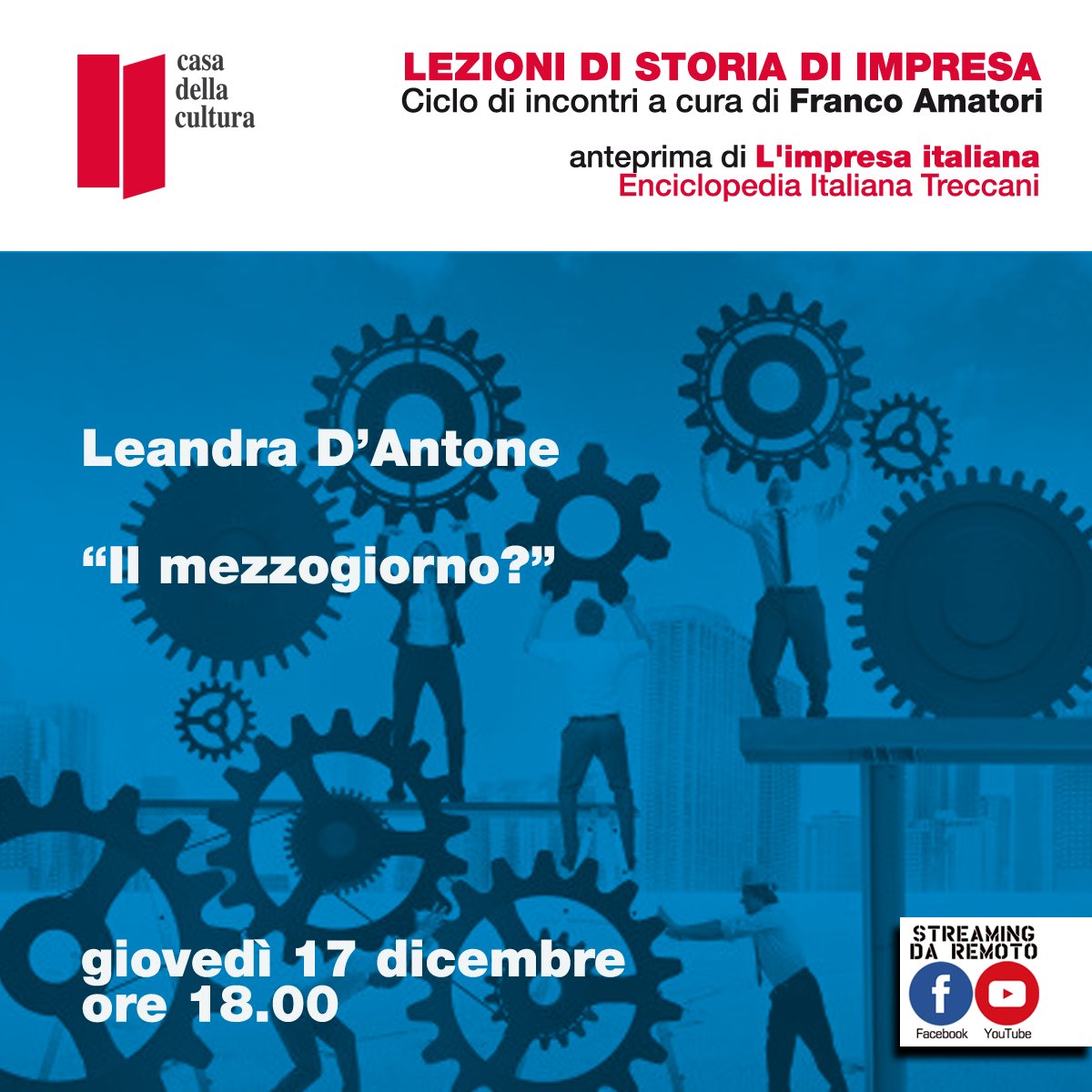 Alle 18 #livestream su casadellacultura.it sul canale Youtube Casa della Cultura Milano e in diretta Facebook 
Leandra D'Antone: Il mezzogiorno?
6° incontro del ciclo LEZIONI DI STORIA DI IMPRESA a cura di Franco Amatori. Enciclopedia Italiana Treccani, L'impresa italiana