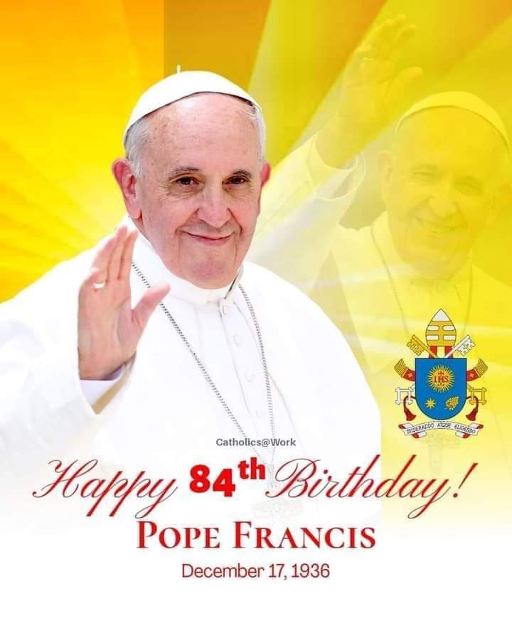  POPE FRANCIS AT 84

Happy birthday, Pope Francis.

Ad multos annos. 
