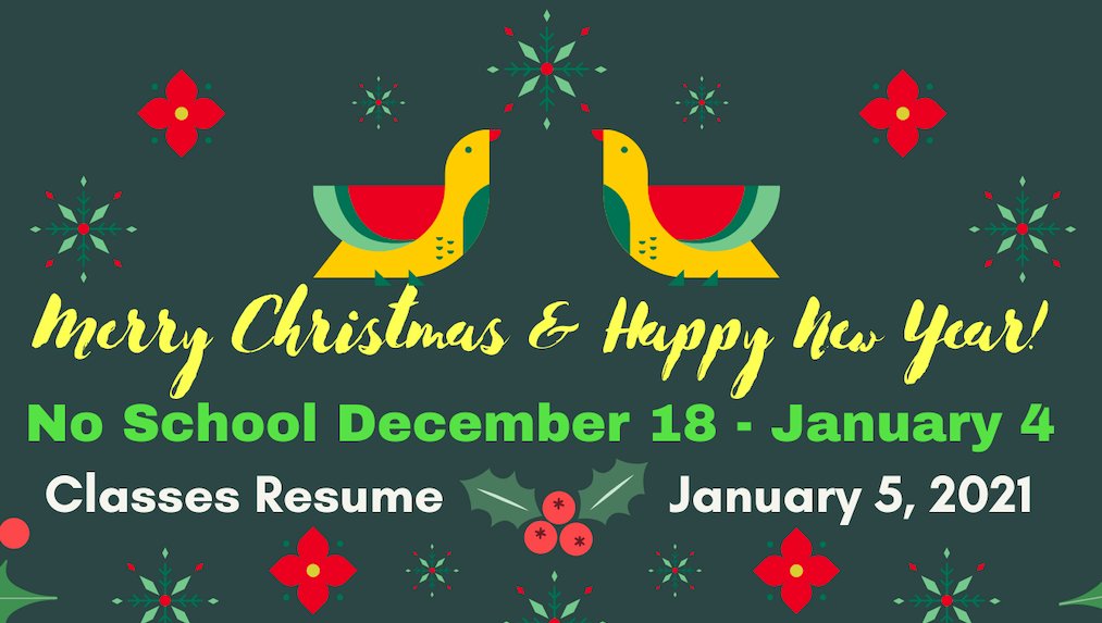 Merry Christmas and a Happy New Year!  No classes December 18 through Januuary 4.  Classes resume on January 5, 2021.  ¡Feliz Navidad y Feliz Año Nuevo!  No habra clases el 18 de deciembre hasta el 4 de enero. Las clases se reanudan el 5 de enero 2021.
