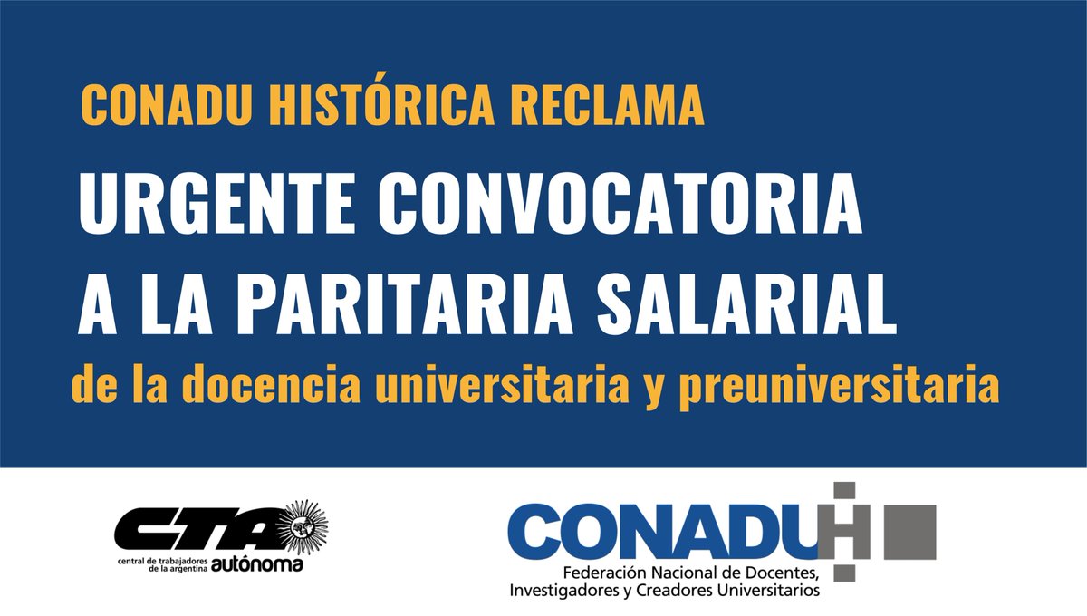 ::📣La CONADU HISTÓRICA reclama la urgente convocatoria  a la paritaria salarial de la docencia universitaria y preuniversitaria:: conaduhistorica.org.ar/prensa/la-cona…