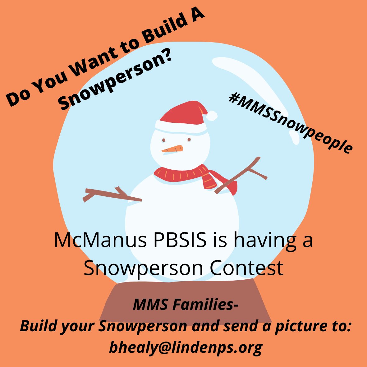 "Do You want To Build A Snowperson?"
McManus PBSIS Snowperson Contest-
Build a Snowperson and sen your pictures to:
bhealy@lindenps.org