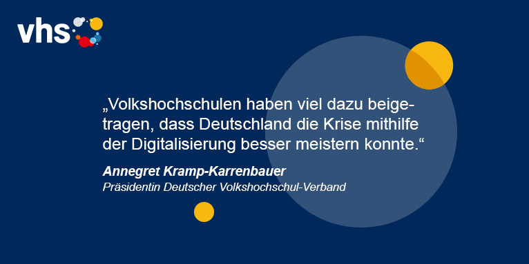 Volkshochschulen haben viel dazu beigetragen, dass Deutschland die Krise mithilfe der Digitalisierung besser meistern konnte“, sagt die Präsidentin des Deutschen Volkshochschul-Verbands (DVV), Annegret Kramp-Karrenbauer.