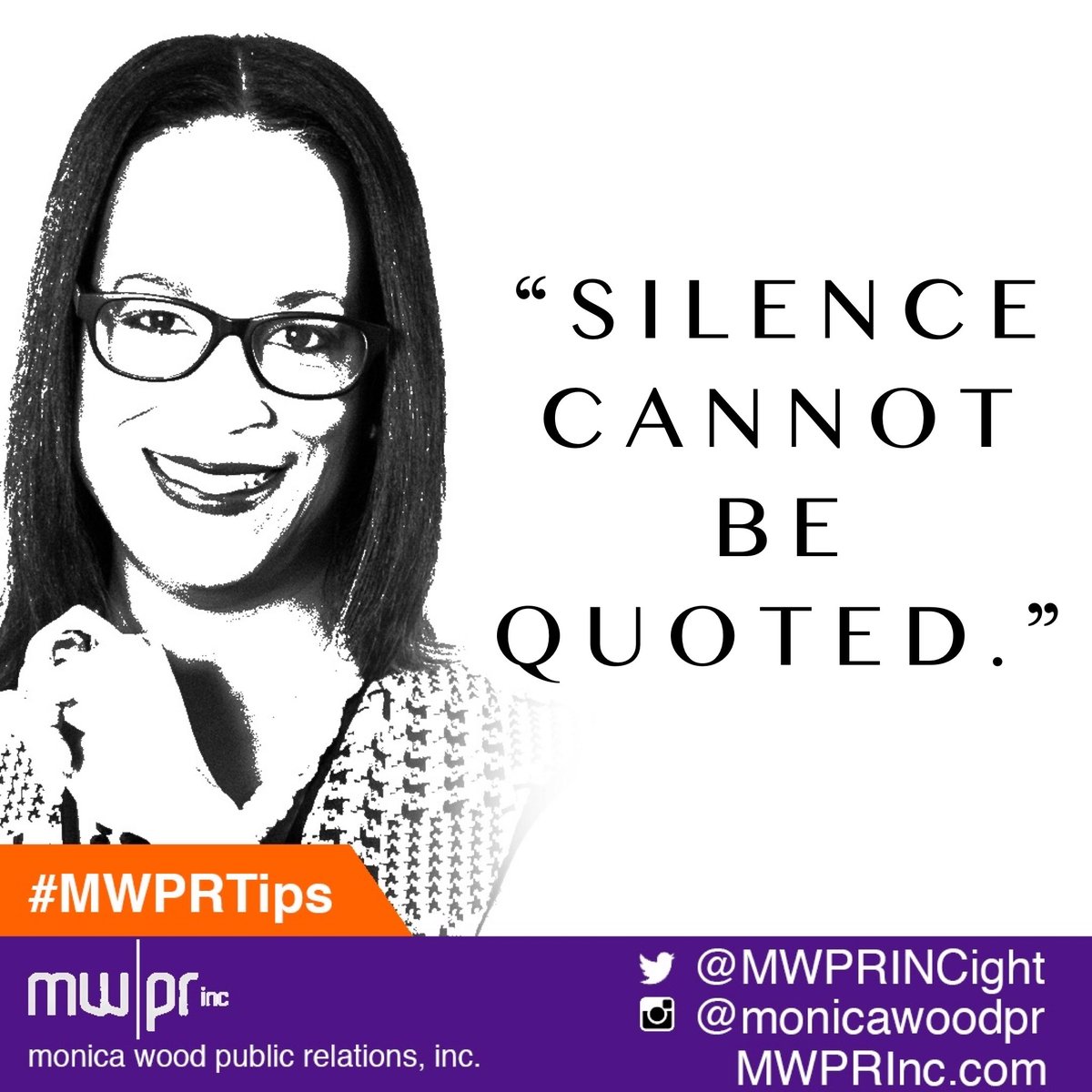 MonicaWoodPR's tweet image. “Silence cannot be quoted.” - Monica G. Wood #mwprtips