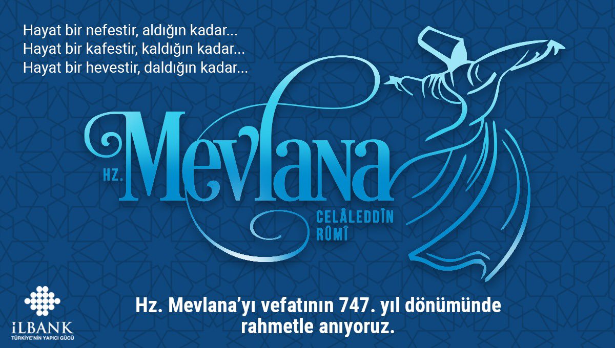 ilbanktr's tweet photo. Hz. Mevlana'yı vefatının 747. yıl dönümünde rahmetle anıyoruz. https://t.co/1tS4uTnZql