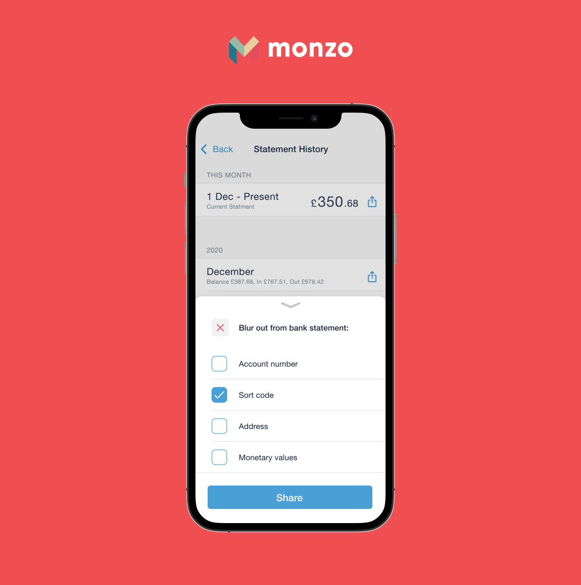 Have you ever had to send your bank statement but blur out your account number?

I designed a feature on the <a href="/monzo/">Monzo 🏦</a> app that allows users to remove certain information from their bank statement before sharing it. This saves the user from having to manually edit the document.