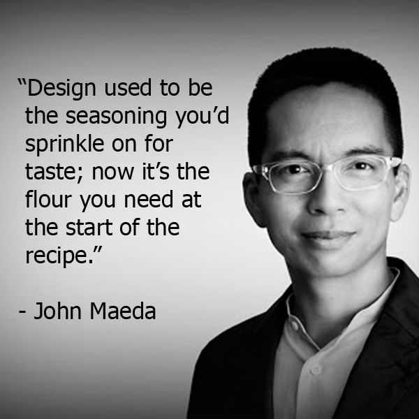 HFS1605's tweet image. Originally a computer scientist, #JohnMaeda is an #executive #designer, and #technologist. He understands the #critical importance of a solid design and the connection between how even the smallest #decisions could have #large and #lasting #ripple #impacts.