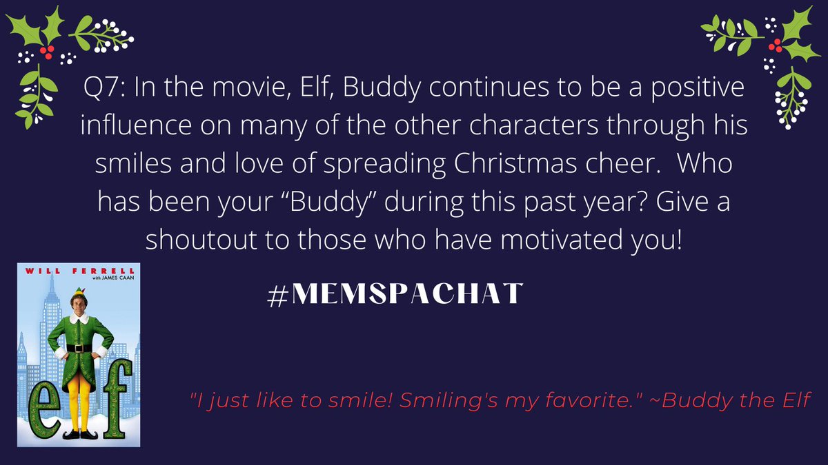 KatQuain's tweet photo. Q7: In the movie, Elf, Buddy continues to be a positive influence on many of the other characters through his smiles and love of spreading Christmas cheer.  Who has been your “Buddy” during this past year? Give a shoutout to those who have motivated you! #MEMSPAchat https://t.co/I5lwEUBvwU