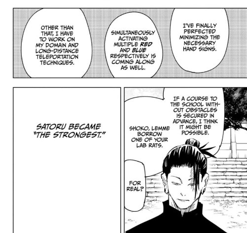 not even satoru thinks he is anything besides "the strongest"but suguru watched satoru change from his equal to becoming the strongest all on his owngojo doesn't understand what geto is saying in shinjuku but he does later as he starts to teach his studentsgeto is saying+