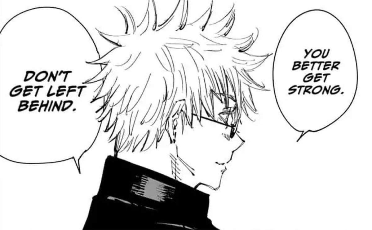 it's possible for others to be as strong as him because his strength isn't purely inherenthis words shape satoru's entire goal to raise his students to be as strong as him cuz he can't do everything by himselfhe's raising equals to be on par with him like suguru once was