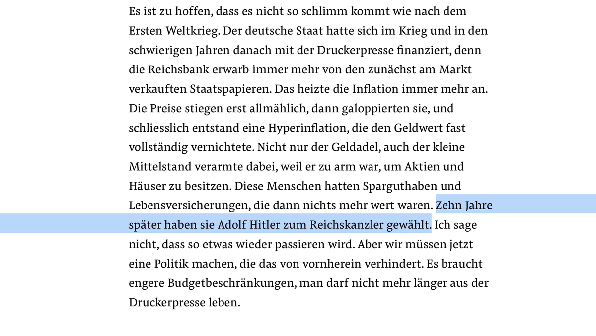 Sinn sagt, Hyperinflation nach dem 1. WK ließ in der Weimarer Republik den deutschen Mittelstand verarmen: „Zehn Jahre später haben sie Adolf Hitler zum Reichskanzler gewählt.“ Politikempfehlung heute gegen Hyperinflation: „engere Budgetbeschränkungen“ /2 https://www.nzz.ch/finanzen/hans-werner-sinn-im-interview-ueber-corona-inflation-und-den-euro-ld.1589720