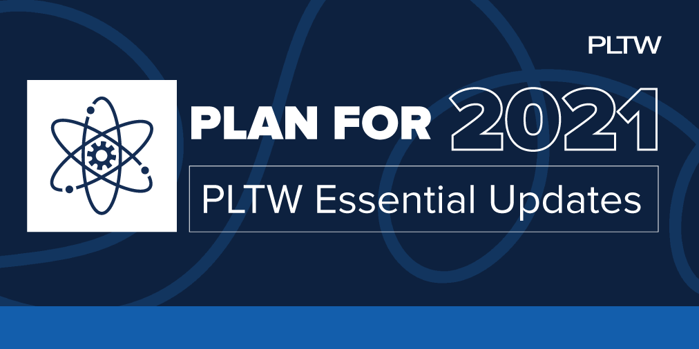 There’s news everyone in our network can use with essential updates and information for 2021. Didn't get the email? Check the myPLTW Direct today for a recap!